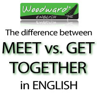 The difference between Meet and Get together in English