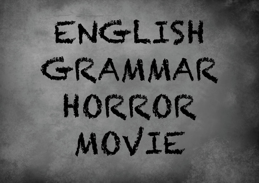 English Grammar – Horror Movie