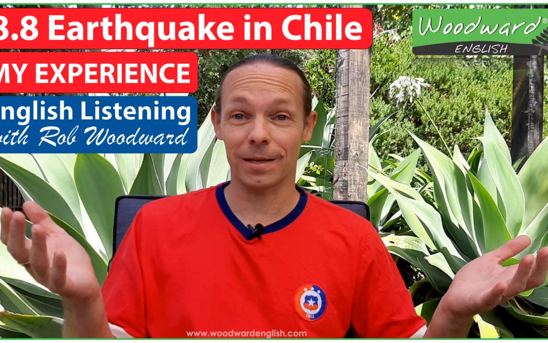 My experience of the 8.8 Earthquake in Chile – English Listening Activity