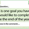 What is one goal you have that you would like to complete before the end of the year? - Woodward English Conversation Question 7