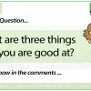 What are three things that you are good at? - Woodward English Conversation Question 8