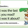 What was the last book you read? What was it about? Woodward English Conversation Question 11