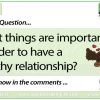 What things are important in order to have a healthy relationship? Woodward English Conversation Question 12