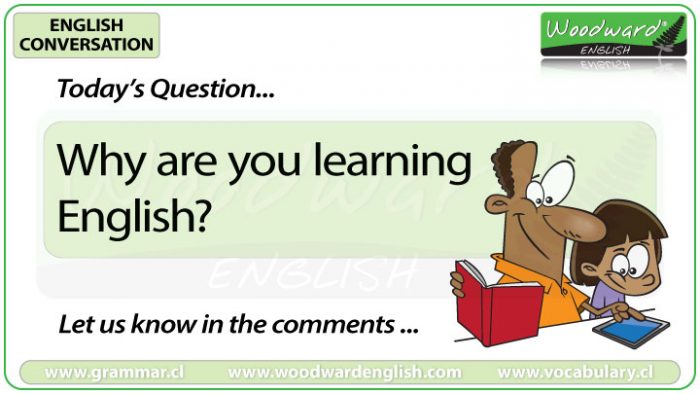 Why are you learning English? Woodward English Conversation Question 15