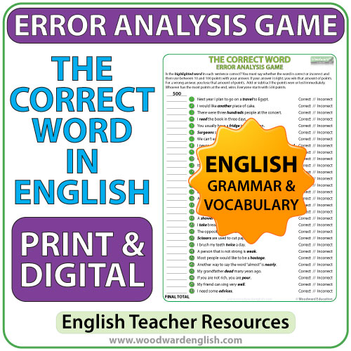 Printable and Digital ESOL error analysis worksheet with 30 sentences. Students need to say whether the highlighted word is correct or incorrect in each sentence AND if it is not correct, say why.