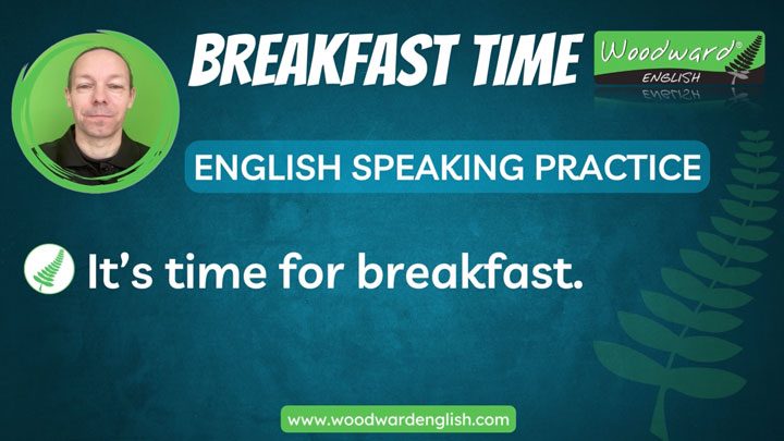 Breakfast time phrases - Learn English Speaking with Woodward English