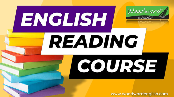 English Reading Course - Learn English through stories and Improve your reading skills with Woodward English