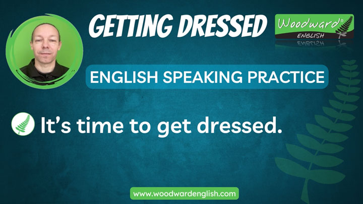 Getting Dressed Phrases - Learn English Speaking with Woodward English