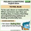 Meaning of the English idiom - To Feel Blue / Feeling Blue with an example sentence using this idiom.
