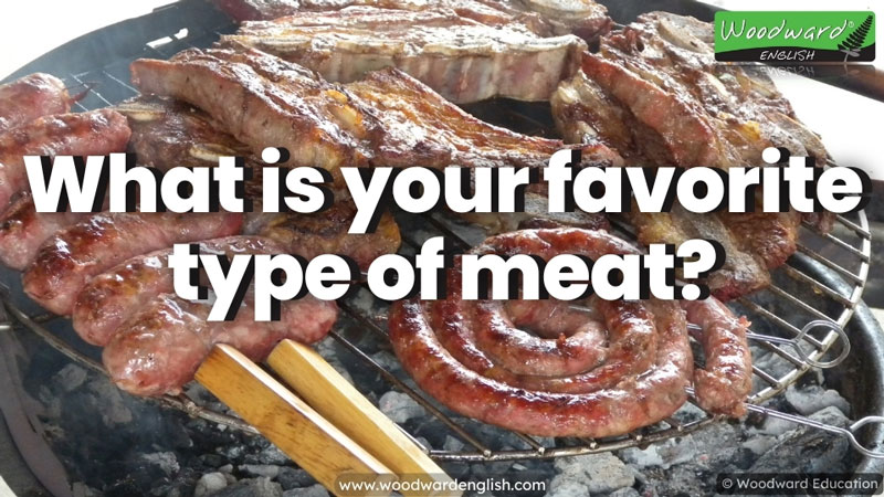 What is your favorite type of meat? Speak English with Woodward English