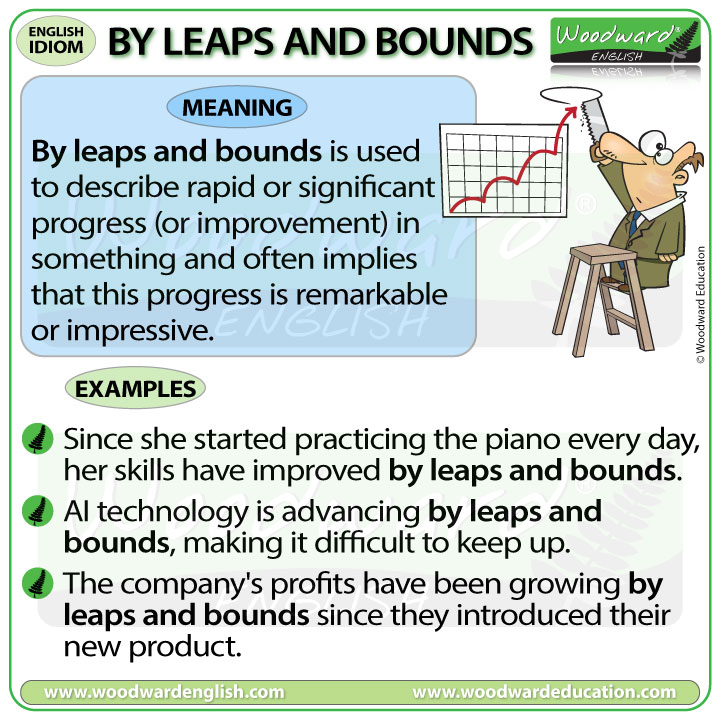 By leaps and bounds - English idiom meaning with example sentences by Woodward English
