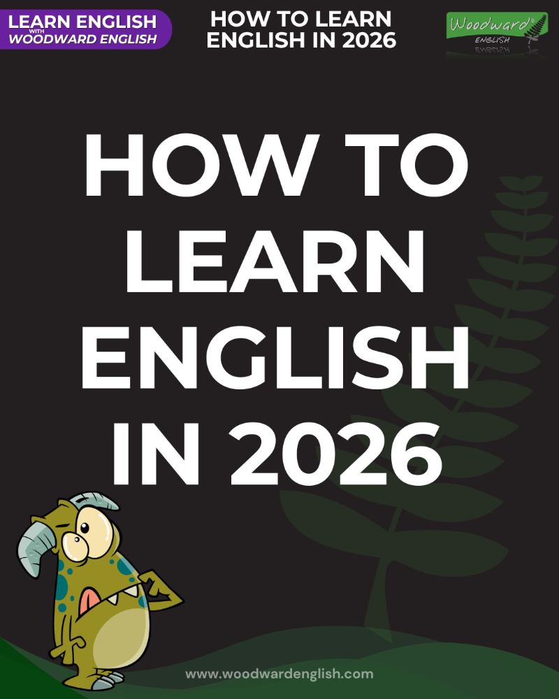 How to learn English in 2026 | Woodward English